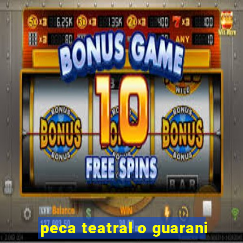 peca teatral o guarani